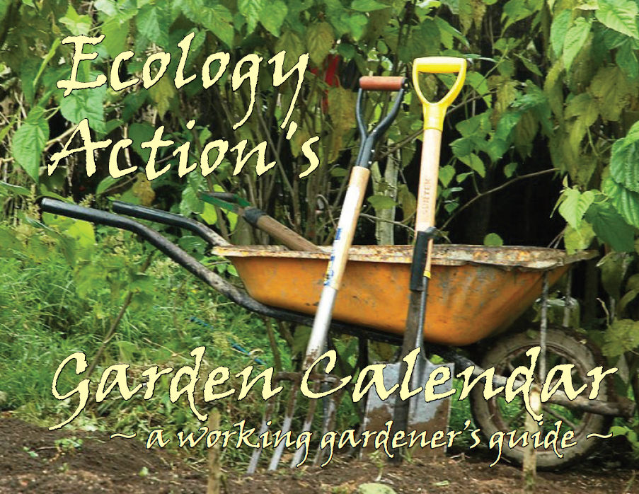  Click to download Ecology Action's Garden Calendar